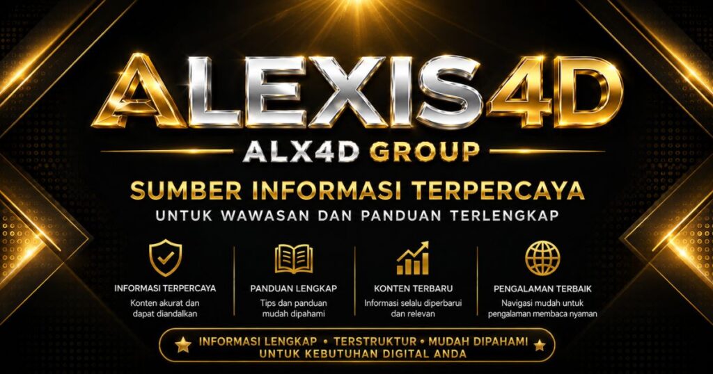 Tentang ALEXIS4D sebagai sumber informasi terpercaya